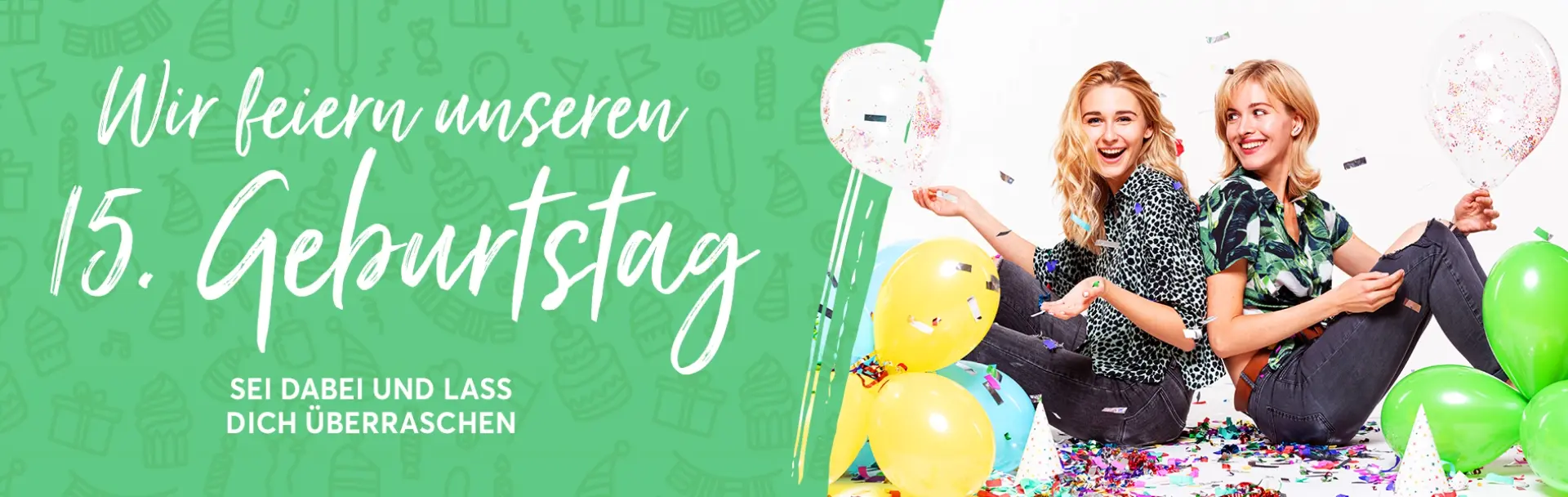 Eine Frau mit Luftballons sitzt mitten im Konfetti rechts neben einem Schriftzug: "Wie feiern unseren 15. Geburtstag. Sei dabei und lass dich überraschen.".